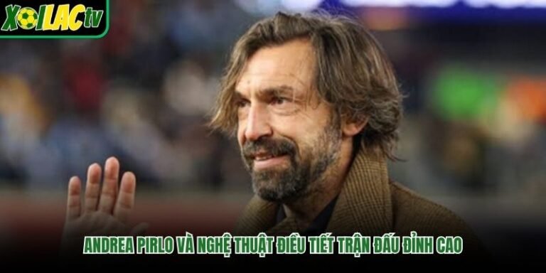Andrea Pirlo Và Nghệ Thuật Điều Tiết Trận Đấu Đỉnh Cao